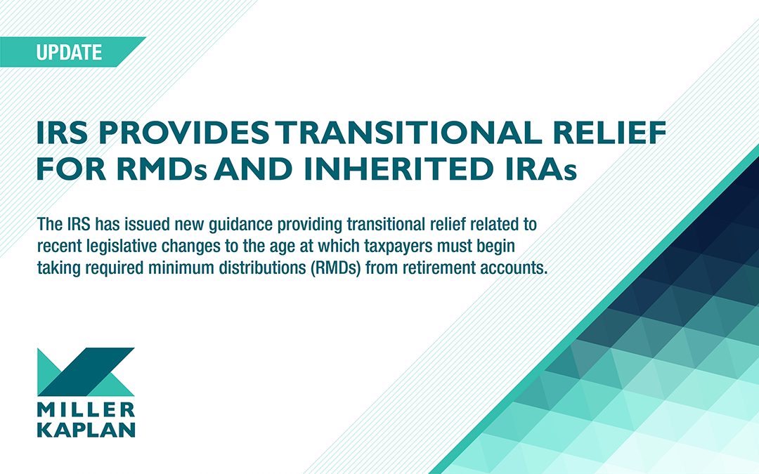 IRS provides transitional relief for RMDs and inherited IRAs Miller