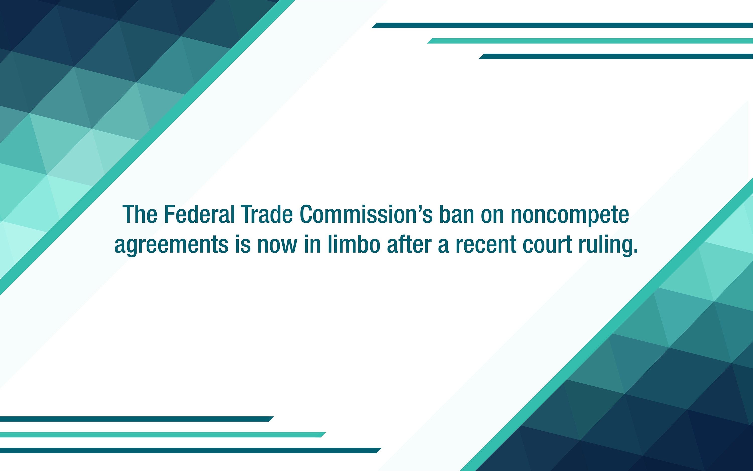 Federal court rejects FTC’s noncompete agreement ban